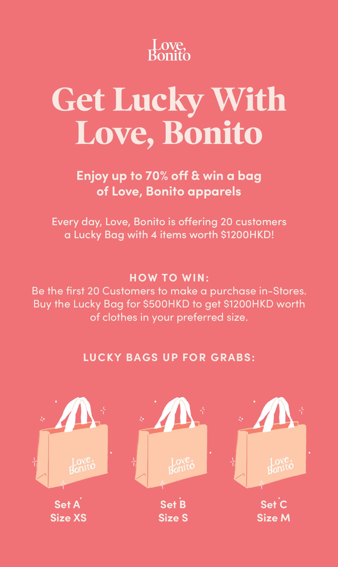 由2023年6月5日至6月8日期間,於中環或旺角門市購買任何貨品,即可以HK$500換購總值HK$1,200 Love, Bonito福袋一個