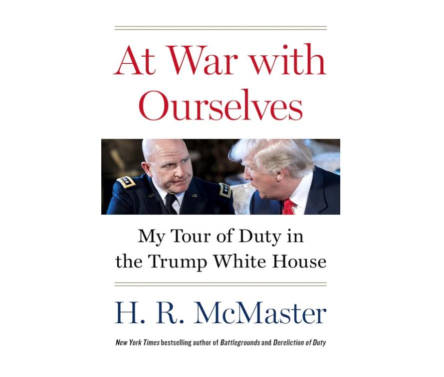 麥克馬斯特(H.R. McMaster)即將出版的回憶錄《 At War with Ourselves: My Tour of Duty in the Trump White House》。(互聯網)