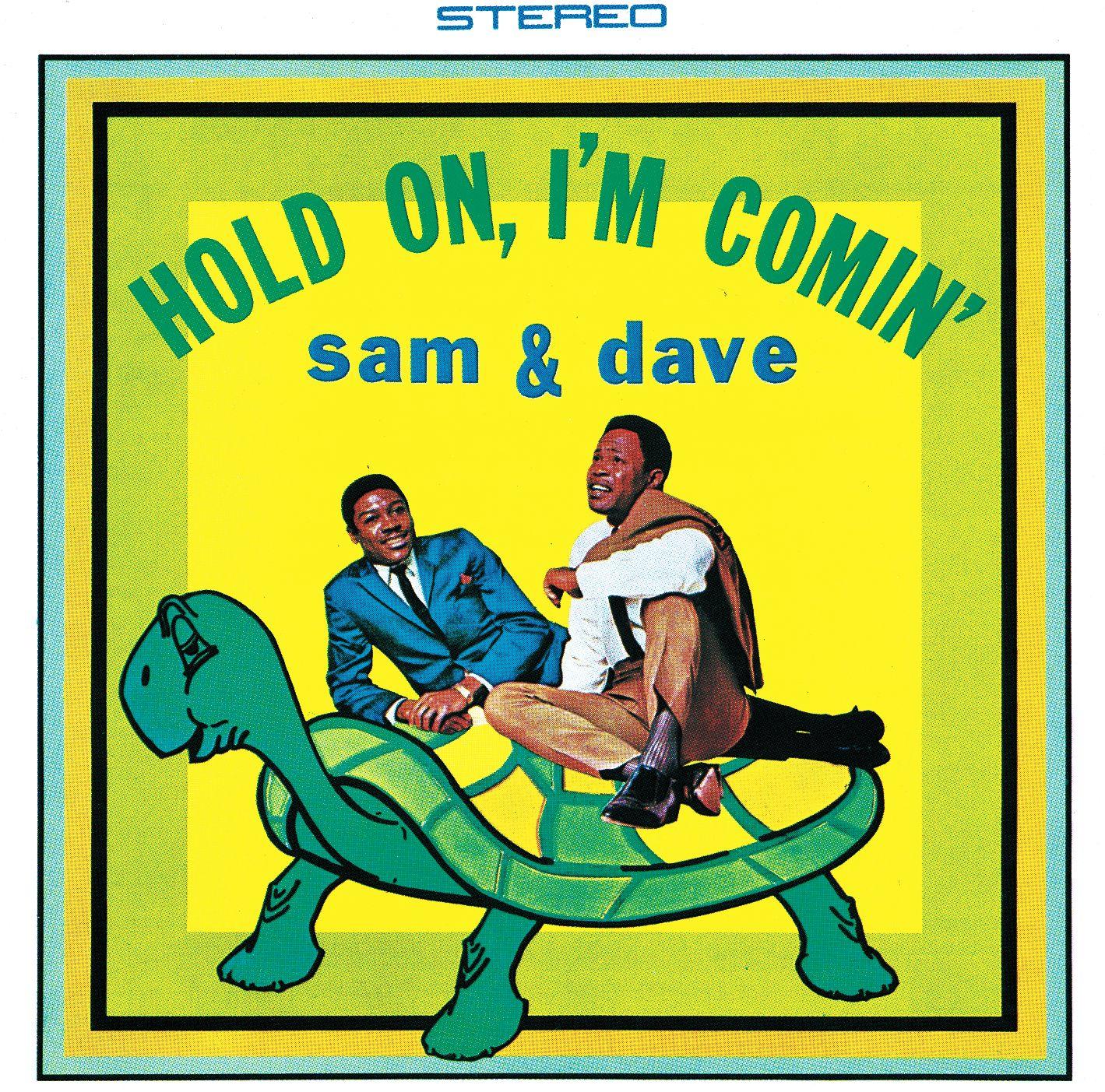 Sam & Dave1966年推出歌曲《Hold On, I'm Coming》,令他們在流行樂界聲名鵲起。