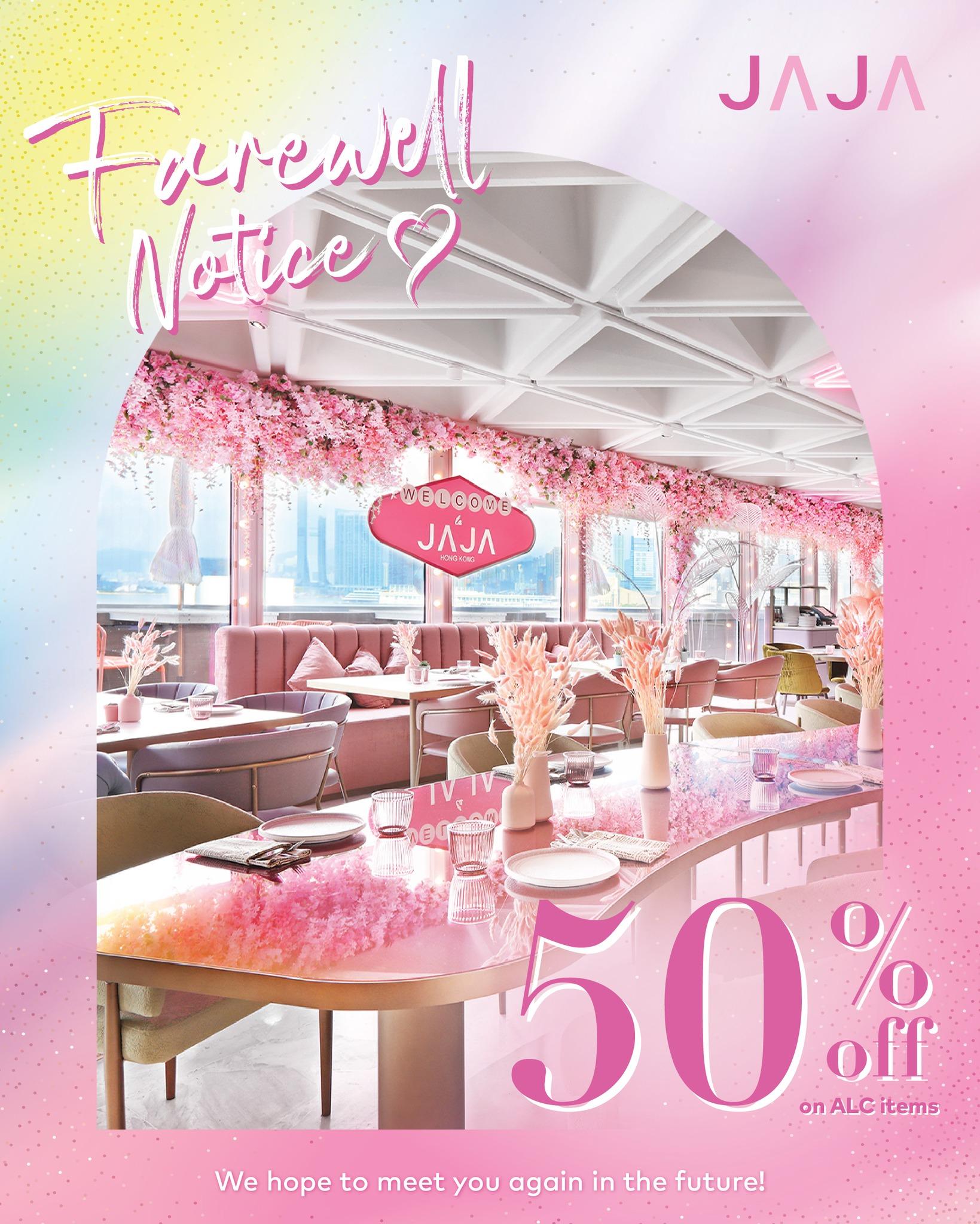 JAJA日前透過官方Facebook及IG公布將於5月11日最後營業,由即日起下午2時後入座可享主餐牌半價優惠(優惠不適用於5月9至11日晚市時段)。