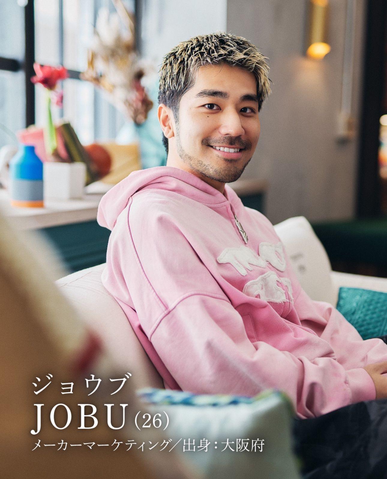 26歲的JOBU來自大阪,目前從事製造商行銷工作,感情豐富。