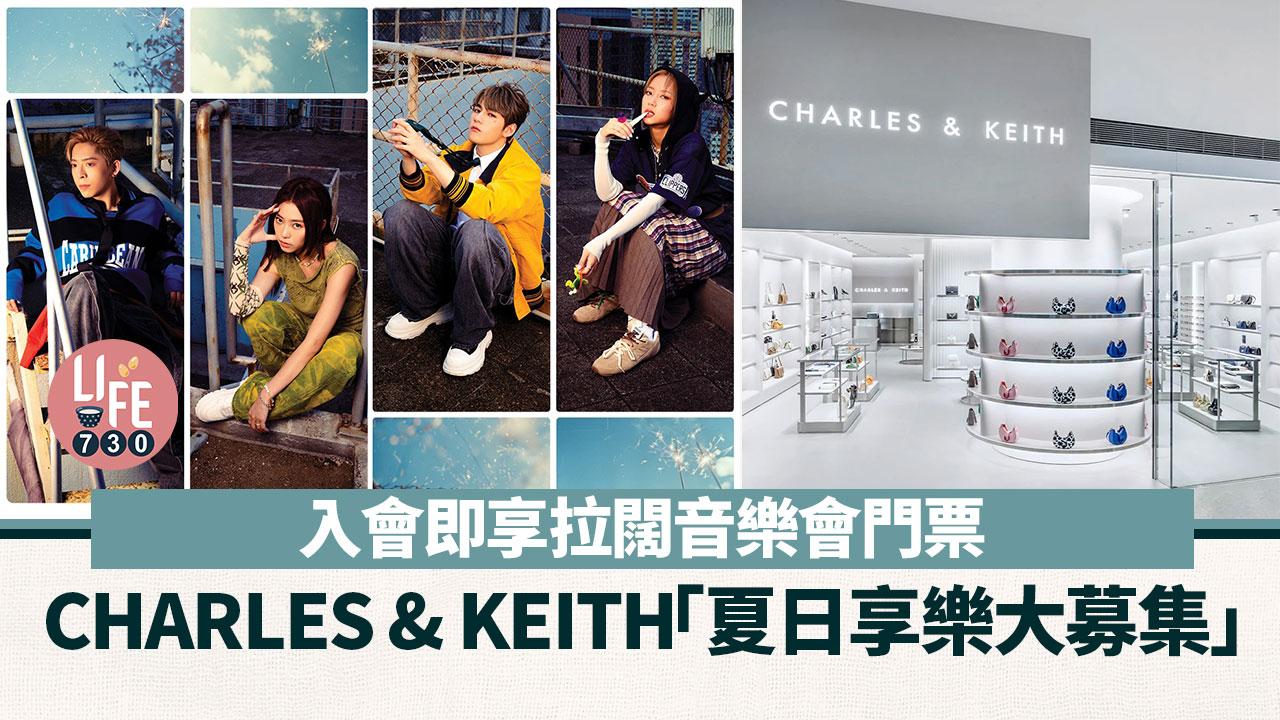 CHARLES & KEITH「夏日享樂大募集」 入會即享拉闊音樂會Edan x Jace x Jeffrey x Marf門票